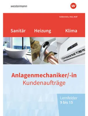 Produktbild von Anlagenmechaniker/-in Sanitär-, Heizungs- und Klimatechnik. Kundenaufträge Lernfelder 9-15 Arbeitsheft