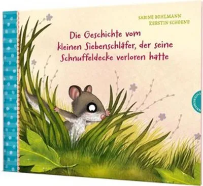 Produktbild von Der kleine Siebenschläfer 7: Die Geschichte vom kleinen Siebenschläfer, der seine Schnuffeldecke verloren hatte