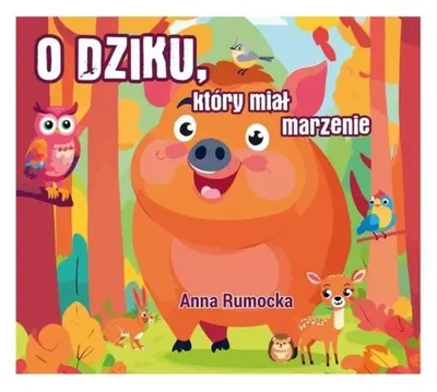 Produktbild von O dziku, który miał marzenie - Anna Rumocka