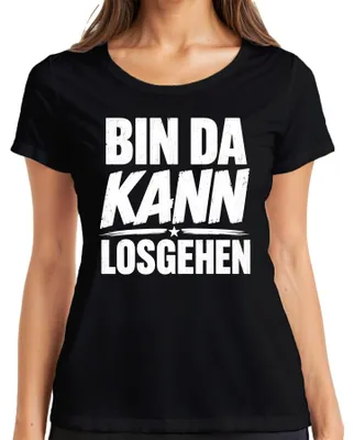 Produktbild von Bin da kann losgehen Lustig Spruch Geschenk Statement Sarkasmus Damen T-Shirt, Schwarz, XL