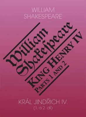 Obrázek produktu pro Král Jindřich IV. (1. a 2. díl) / King Henry IV. (Parts 1 and 2) (Shakespeare William)