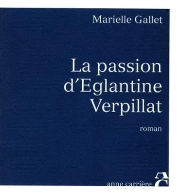Image de La passion d'Eglantine Verpillat