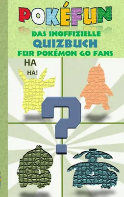 Produktbild von POKEFUN - Das inoffizielle Quizbuch für Pokemon GO Fans