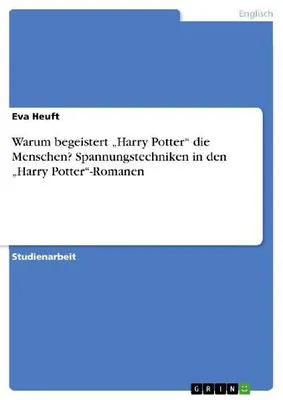 Produktbild von Warum begeistert "Harry Potter" die Menschen? Spannungstechniken in den "Harry Potter"-Romanen