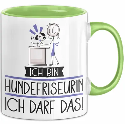 Produktbild von Geschenk für Hundefriseurin Tasse Lustige Geschenkidee Geburtstag Ich Bin Hundefriseurin Ich Darf Das (Grün)