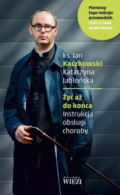Produktbild von ISBN Żyć aż do końca Instrukcja obsługi choroby, Polski, Broszurowa okładka, 288 stron(y)
