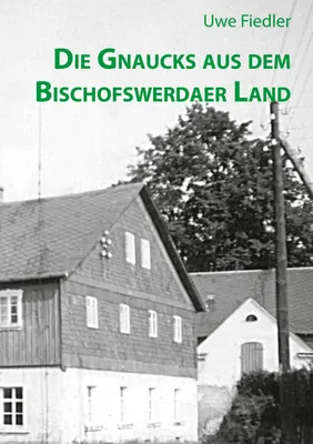 Produktbild von Die Gnaucks aus dem Bischofswerdaer Land