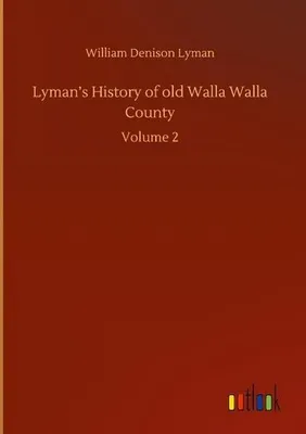 Productafbeelding van Lyman's History of old Walla Walla County