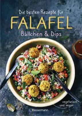 Image de Die besten Rezepte für Falafel. Bällchen & Dips - vegetarisch & vegan