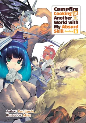 Produktbild von Campfire Cooking in Another World with My Absurd Skill: Omnibus 6 (Light Novel)