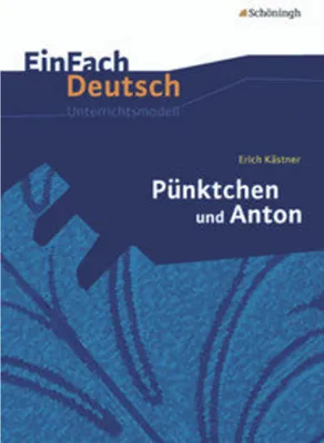 Image de Pünktchen und Anton: EinFach Deutsch Unterrichtsmodelle