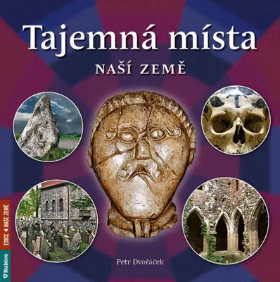Zdjęcie produktu dla Tajemná místa naší země (Dvořáček Petr)