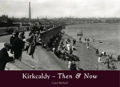 Immagine prodotto di Kirkcaldy Then & Now