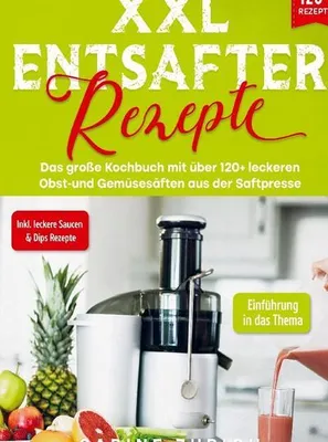 Produktbild von XXL Entsafter Rezepte