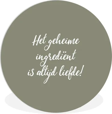 Produktbild von MuchoWow® Rundes Wandbild - Runde Bilder Sprichwörter - Liebe - Zitate - Die geheime Zutat ist immer die Liebe! Ø 60 cm Kreis Wanddekoration Kunststoff - Wandkreis - Wandschmuck - Wand Kreis - Das Schlafzimmer - Die Bilder - Wandmalerei - Kunst für das Haus - das Plastik