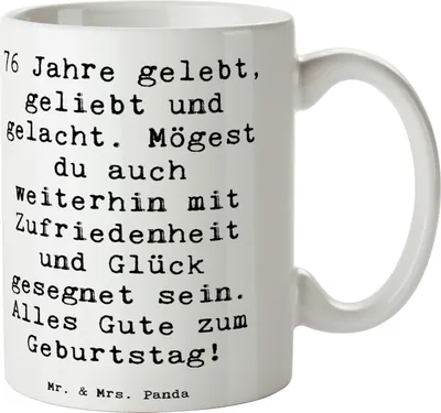 Produktbild von Mr. & Mrs. Panda Keramiktasse Spruch 76. Geburtstag - Weiß - Geschenk, haferl, Freude, Glückwunsch, Tasse, 76 Jahre, Wertschätzung, Teetasse, Kaffeetasse, Happy Birthday