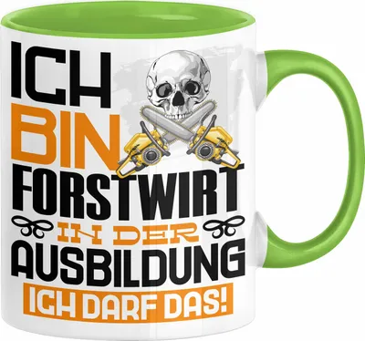 Produktbild von Forstwirt Ausbildung Tasse Geschenk Ich Bin Forstwirt In Der Ausbildung Ich Darf Das Geschenkidee Spruch (Grün)