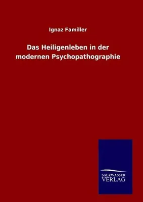 Produktbild von Das Heiligenleben in der modernen Psychopathographie
