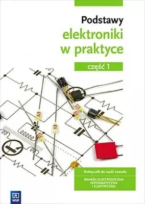 Zdjęcie produktu dla WSiP Podstawy elektroniki. Podręcznik do nauki zawodów z branży elektronicznej, informatycznej i elektrycznej. Część 1, Edukacyjny, Polski, Broszurowa okładka, 192 stron(y)