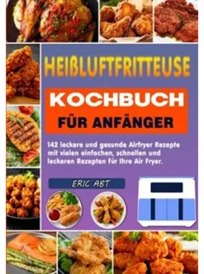Produktbild von Heißluftfritteuse Kochbuch für Anfänger