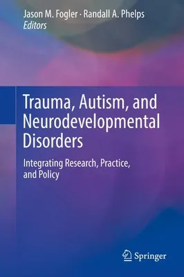 Immagine prodotto di Trauma, Autism, and Neurodevelopmental Disorders