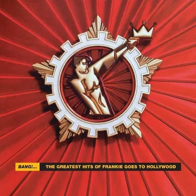 Obrázok produktu pre Frankie Goes to Hollywood - Bang!... The Greatest Hits Of Frankie Goes To Hollywood (Reissue) (CD)