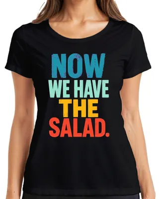 Produktbild von Now We Have The Salad Denglish Lustig Spruch Statement Sarkasmus Damen T-Shirt, Schwarz, L