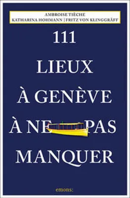 Obrázok produktu pre 111 Lieux à Genève à ne pas manquer