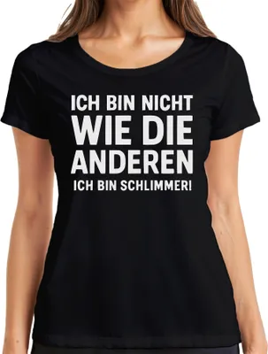 Produktbild von Nicht wie die anderen ich bin schlimmer lustig humor Geschenk Damen T-Shirt, Schwarz, XL