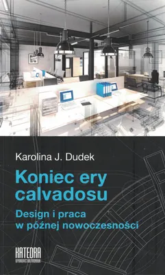 Imagen del producto de Koniec ery calvadosu - Karolina J. Dudek (Literatur, Architektur auf Polnisch)