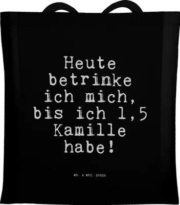 Produktbild von Mr. & Mrs. Panda Shopping Tasche Heute betrinke ich mich,... - Schwarz - Geschenk, gute Besserung, Kamillentee, Genesung, Krank, Sprüche, Alkohol, dokumententasche