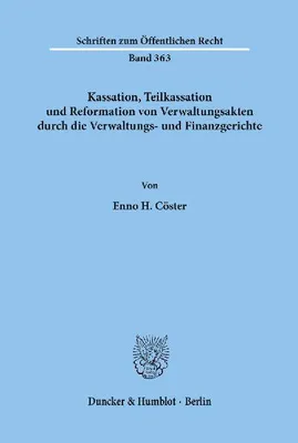 Produktbild von Kassation, Teilkassation und Reformation von Verwaltungsakten durch die Verwaltungs- und Finanzgerichte.