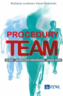 Zdjęcie produktu dla Procedury TEAM-u. Urazy, medycyna ratunkowa, stany ostre