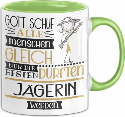Produktbild von Jägerin Geschenk Becher Tasse Gott Schuf Alle Menschen Gleich Nur Die Besten Durfeten Jägerin Werden Geschenkidee Lustig (Grün)