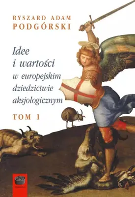 Produktbild von Idee i wartości w europejskim dziedzictwie aksjologicznym. Tom 1