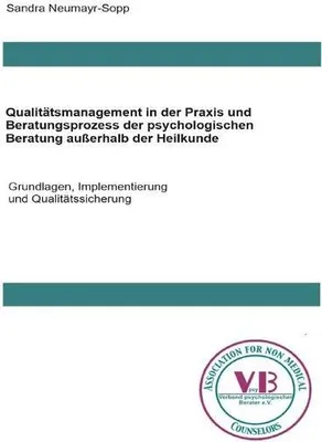 Obrázok produktu pre Qualitätsmanagement in Praxis und Beratungsprozess der psychologischen Beratung außerhalb der Heilkunde