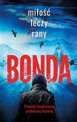 Image de Powieść kryminalna Miłość leczy rany Wiara, Nadzieja, Miłość Tom 1 Katarzyny Bondy