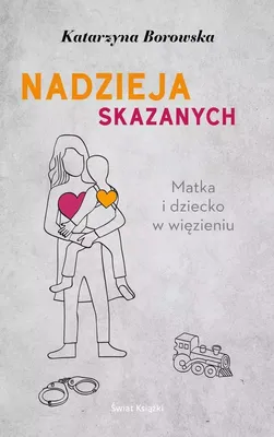 Produktbild von Nadzieja skazanych - Katarzyna Borowska (Buch auf Polnisch)