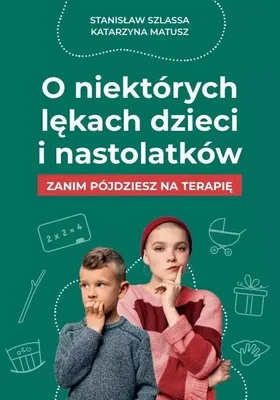 Image de O lękach dzieci i nastolatków - książka o świadomym życiu