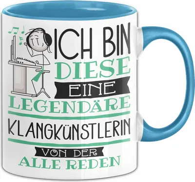 Produktbild von Klangkünstlerin Tasse Geschenk Ich Bin Diese Eine Legendäre Klangkünstlerin Von Der Alle Reden Geschenkidee Geburtstag Weihnachten (Blau)