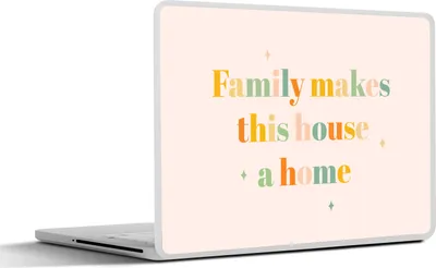 Produktbild von MuchoWow® Laptop Aufkleber Sticker Cover Sprichwörter - Zitate - Die Familie macht aus dem Haus ein Zuhause 40x30 cm - Laptop Dekoration - Selbstklebend