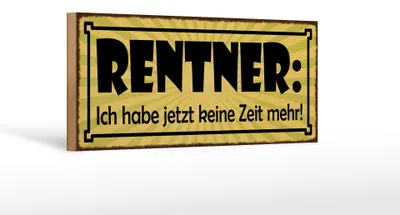 Produktbild von Holzschild Spruch 27x10cm Rentner jetzt habe keine Zeit
