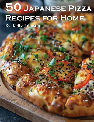 Produktbild von 50 Japanese Pizza Recipes for Home