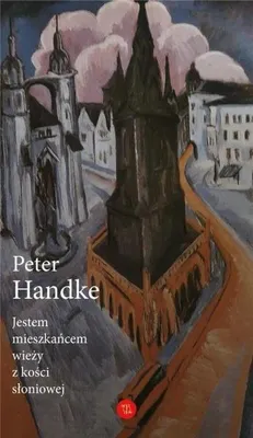 Obrázok produktu pre Jestem mieszkańcem wieży z kości słoniowej - Peter Handke