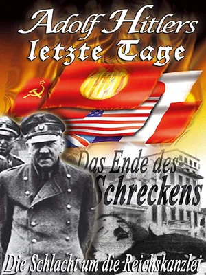 Productafbeelding van Die Schlacht um die Reichskanzlei - Adolf Hitlers letzte Tage