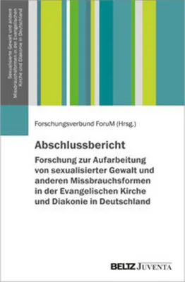 Obrázek produktu pro Abschlussbericht - Forschung zur Aufarbeitung von sexualisierter Gewalt und anderen Missbrauchsformen in der Evangelischen Kirche und Diakonie in Deutschland