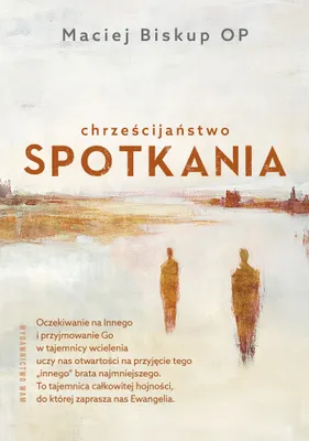 Immagine prodotto di Chrześcijaństwo spotkania - Maciej Biskup OP