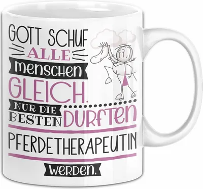 Produktbild von Pferdetherapeutin Geschenk Becher Tasse Gott Schuf Alle Menschen Gleich Nur Die Besten Durfeten Pferdetherapeutin Werden Geschenkidee Lustig (Weiß)