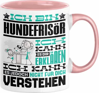 Produktbild von Hundefrisör Geschenk Kaffee-Tasse Geschenkidee für Hundefrisör Ich Bin Hundefrisör Ich Kann Es Dir Erklären Jedoch Nicht Für Dich Verstehen Spruch Lustig (Rosa)