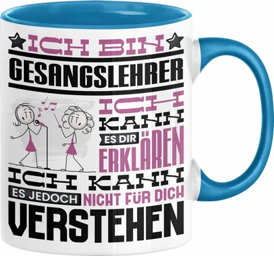 Produktbild von Gesangslehrer Geschenk Tasse Lustige Geschenkdiee für einen Gesangslehrer Geburtstag Ich Bin Gesangslehrer Ich Kann Es Dir Erklären Aber Nicht Für Dich Verstehen (Blau)